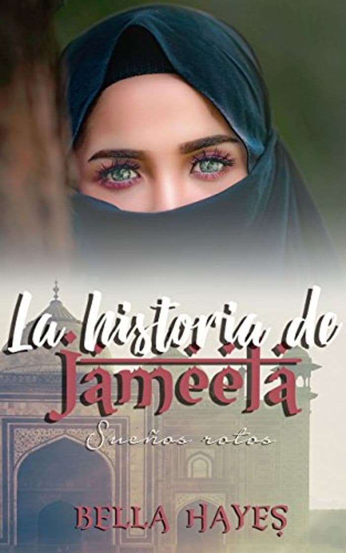 Libro La Historia de Jameela: Sueños Rotos