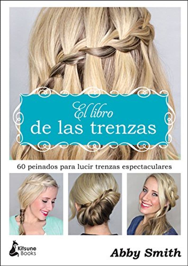 Product El libro de las trenzas: 60 peinados para lucir trenzas espectaculares