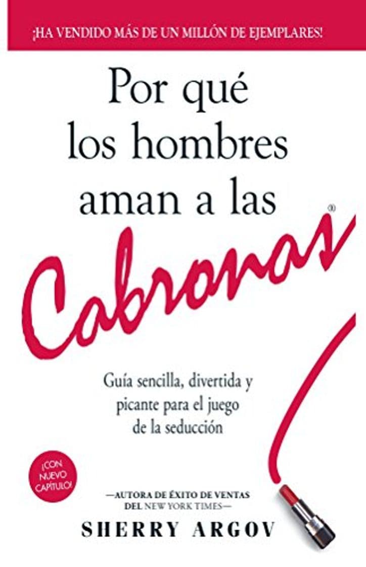 Libro Por Que los Hombres Aman A las Cabronas: Guia Sencilla, Divertida y Picante Para el Juego de la Seduccion = Why Men Loves Bitches