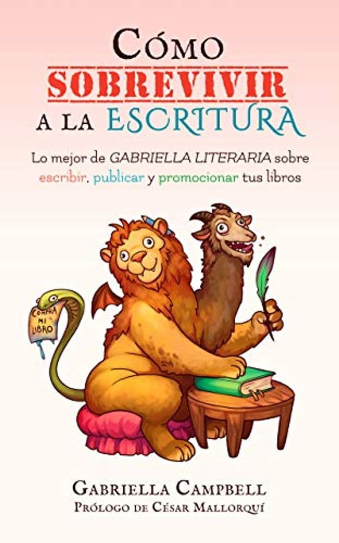 Book Cómo sobrevivir a la escritura: Lo mejor de Gabriella Literaria sobre escribir, publicar y promocionar tus libros