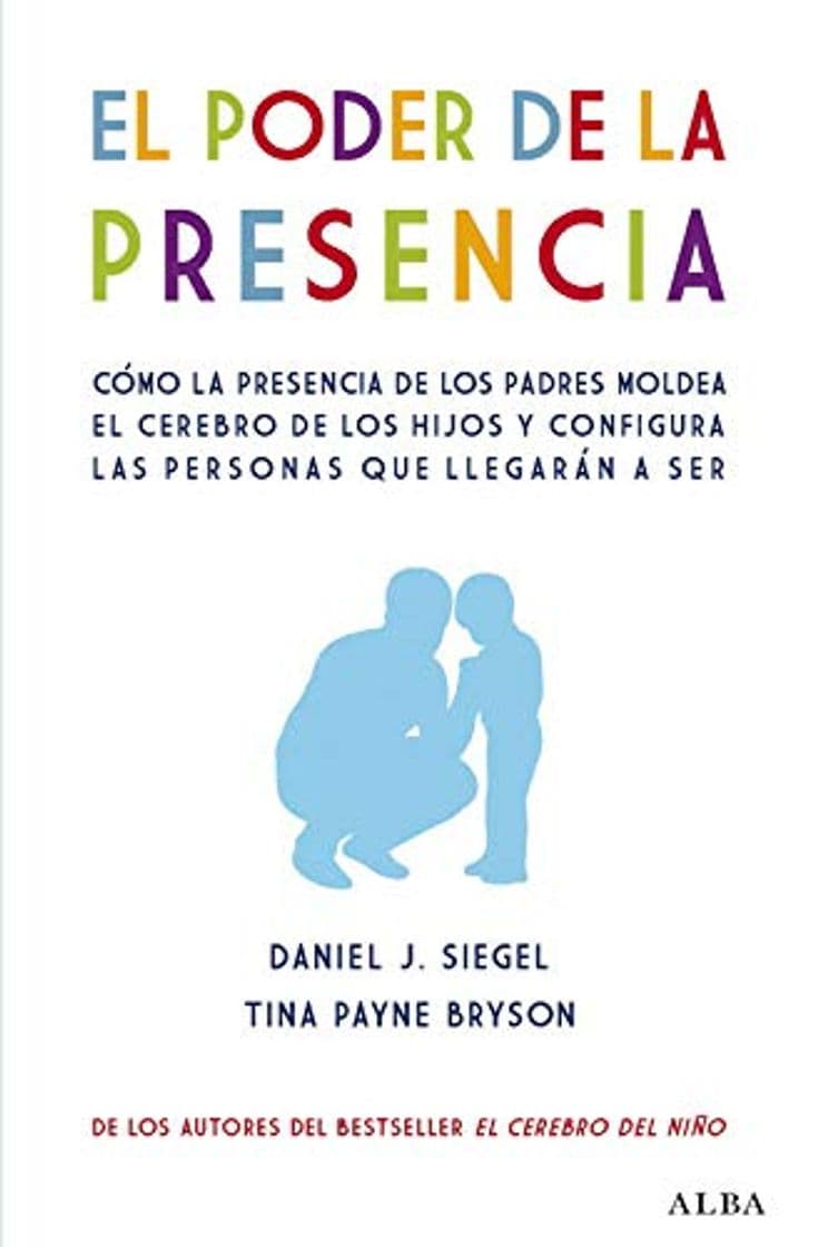 Libro El poder de la presencia: Cómo la presencia de los padres moldea