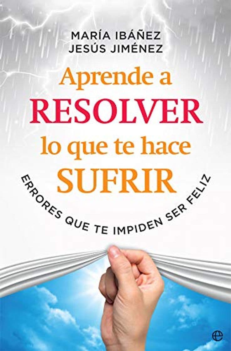 Book Aprende a resolver lo que te hace sufrir: Errores que te impiden