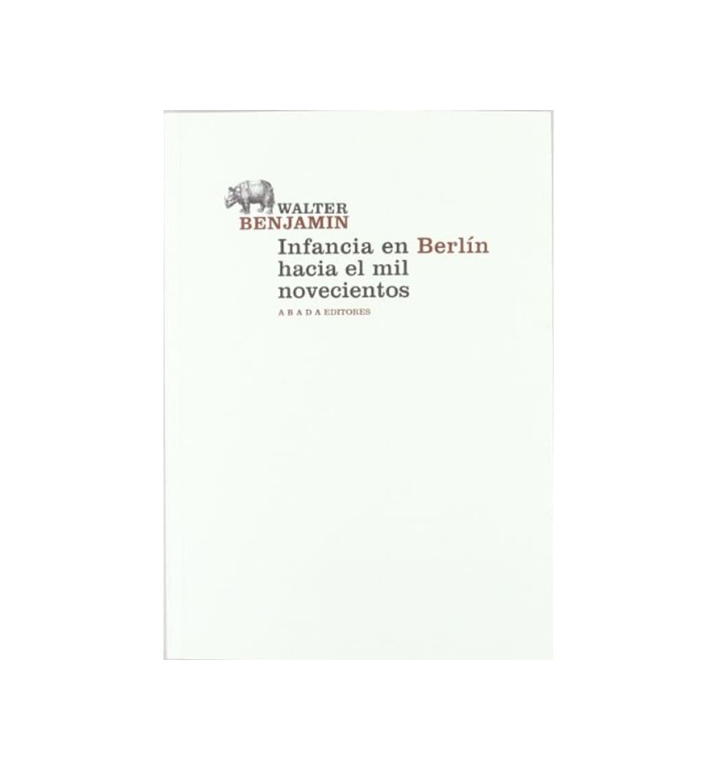 Libro Infancia en Berlín hacia el mil novecientos