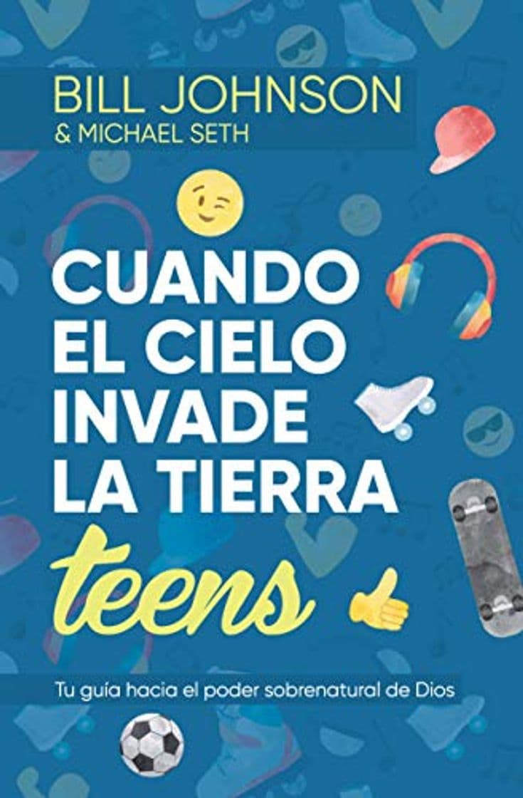 Libro Cuando el cielo invade la Tierra, Teens: Tu guía hacia el poder sobrenatural De Dios