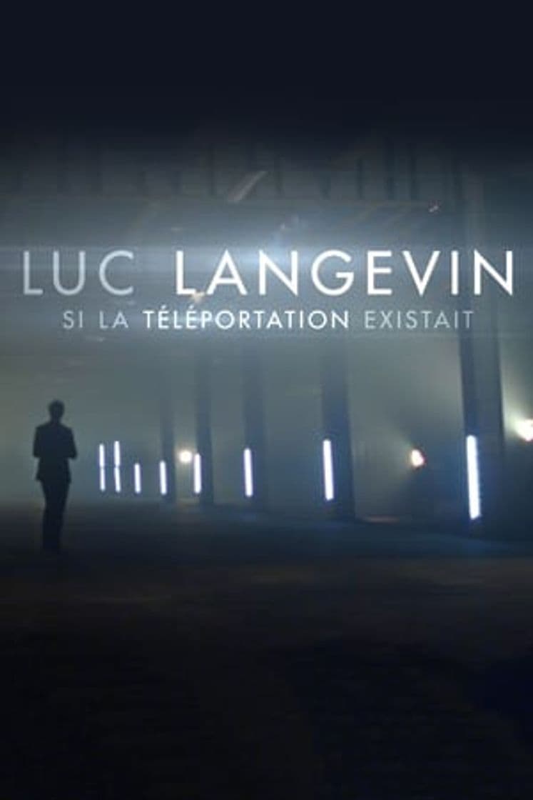 Serie Luc Langevin - Si la téléportation existait