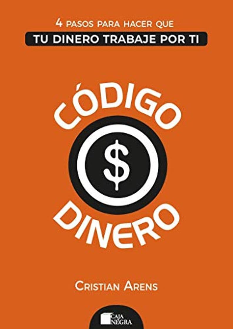 Book Código Dinero: 4 Pasos para hacer que tu dinero trabaje por ti