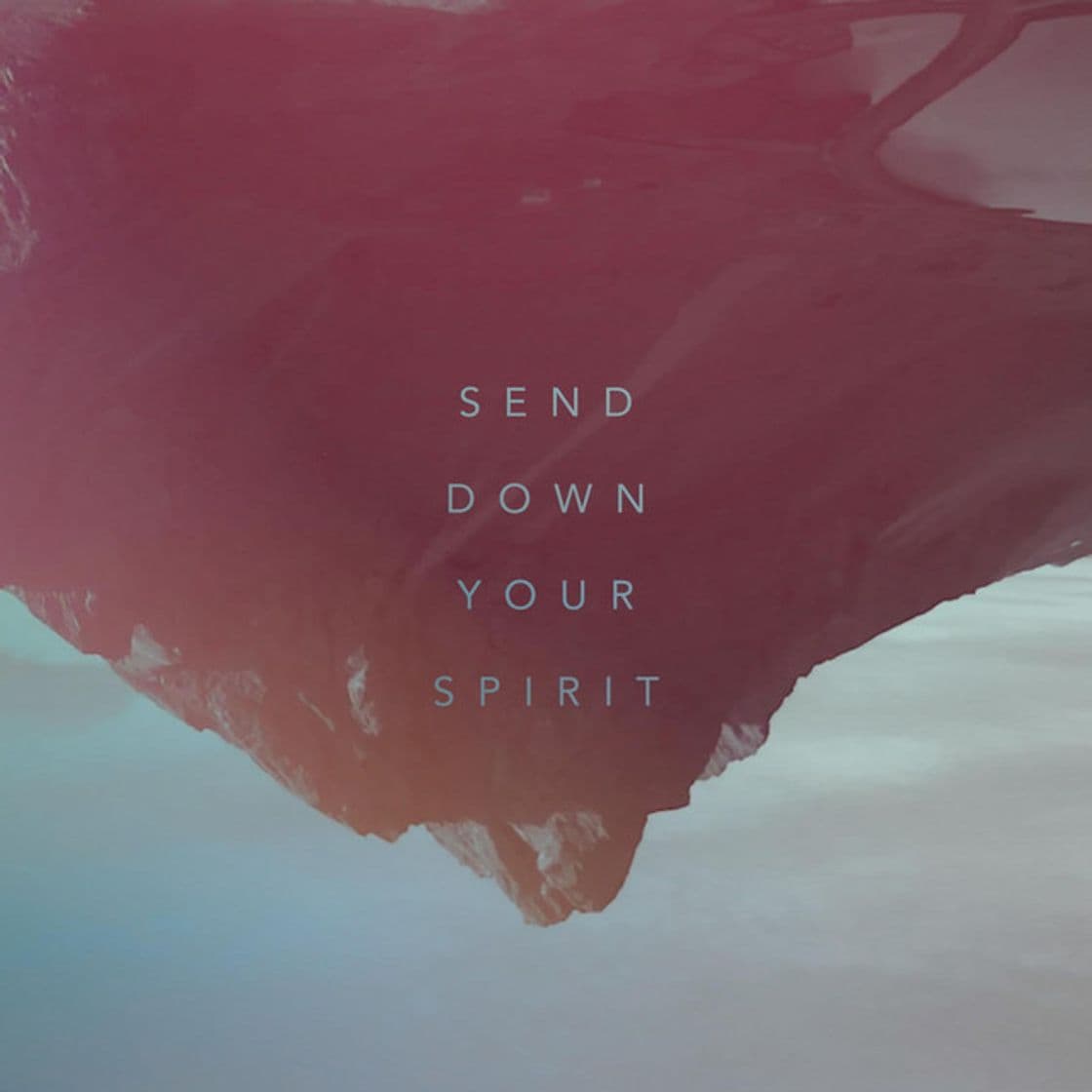 Canción Send Down Your Spirit