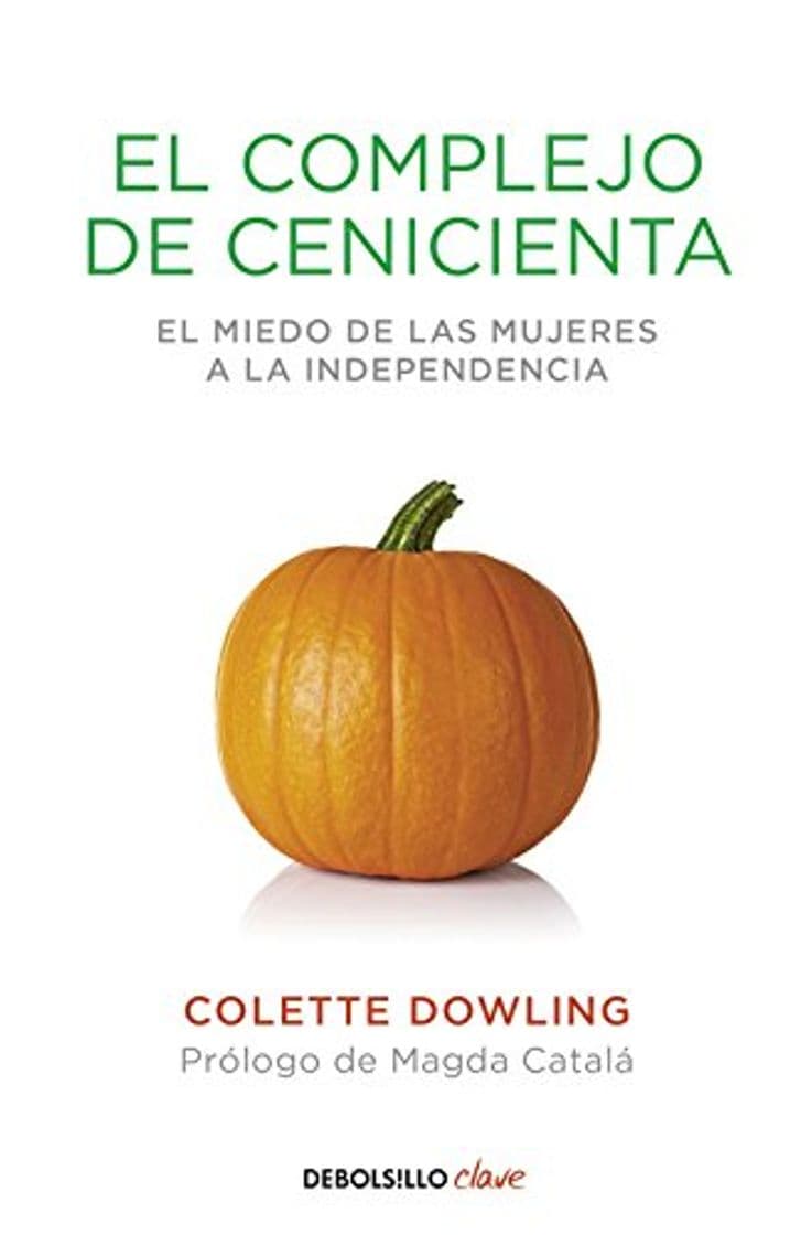 Libro El complejo de Cenicienta: El miedo de las mujeres a la independencia