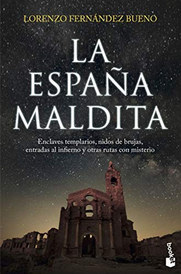 Libro La España maldita: Enclaves templarios, nidos de brujas, entradas al infierno y