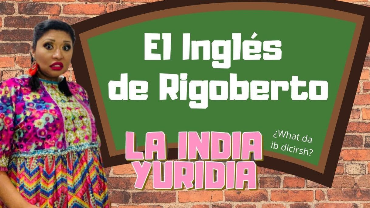 Moda El inglés de Rigoberto -- La india Yuridia - YouTube