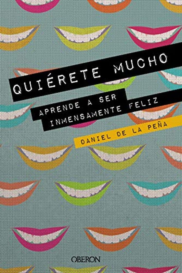 Book Quiérete mucho. Aprende a ser inmensamente feliz