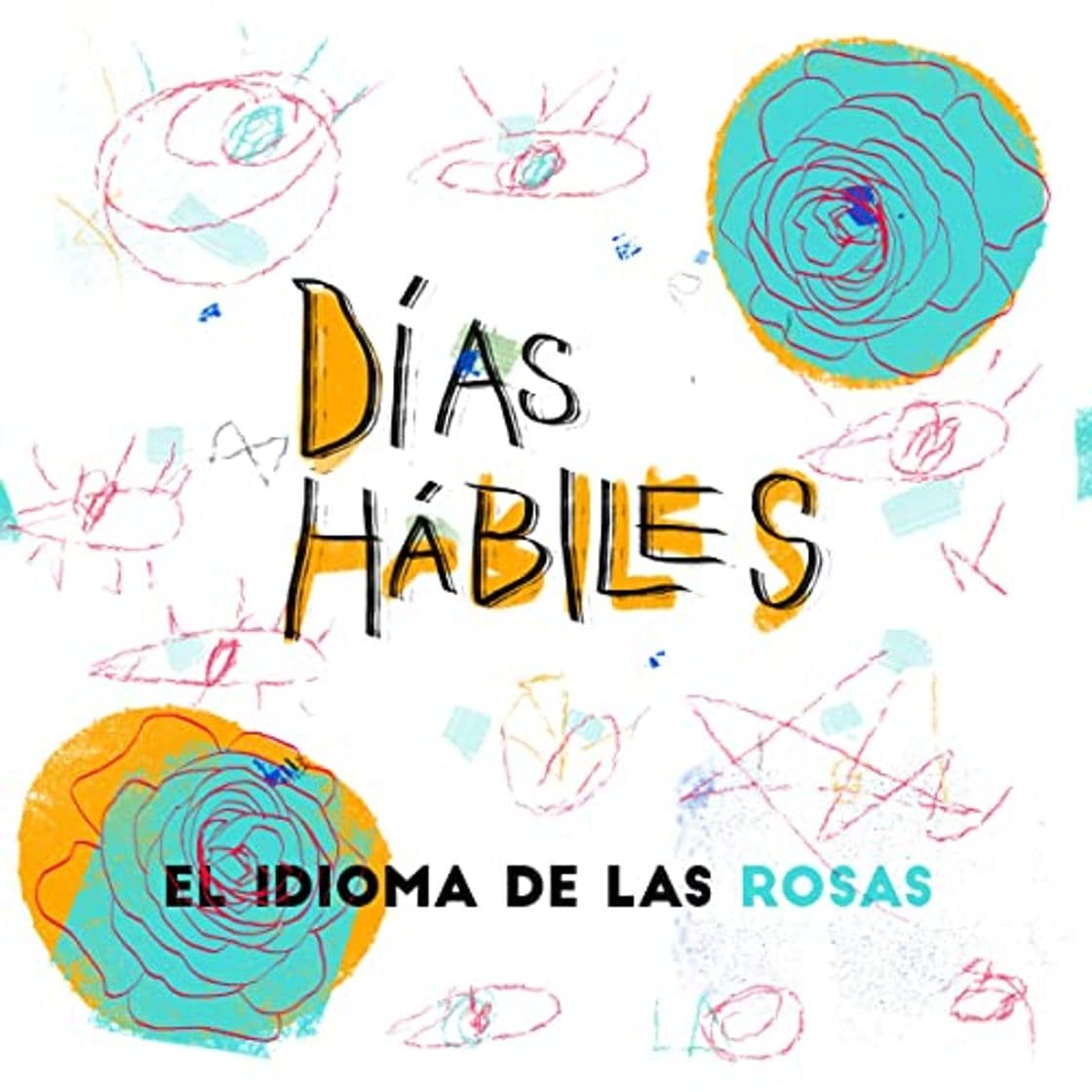 Music Días Hábiles - El Idioma de las Rosas