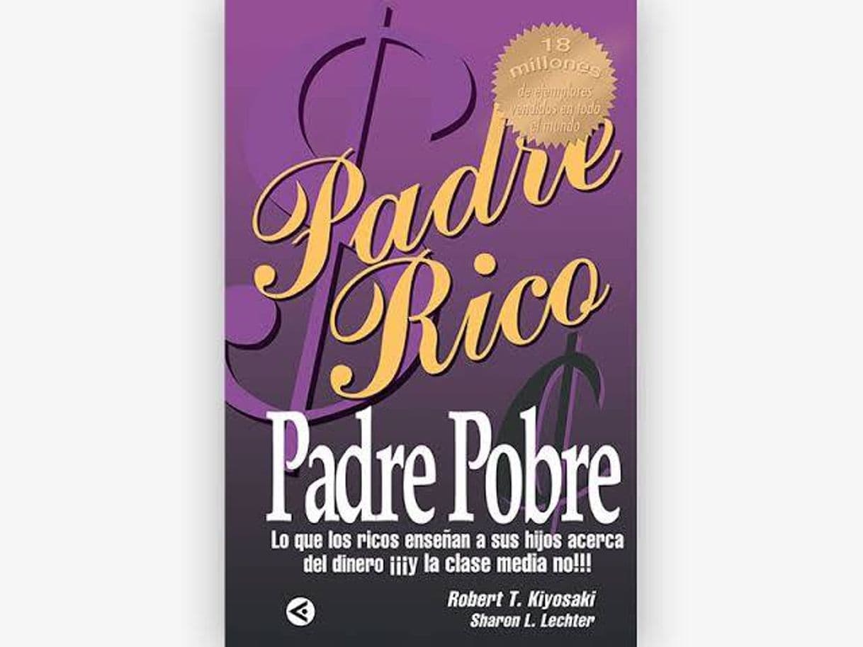 Libro Padre Rico, padre Pobre: Qué les enseñan los ricos a sus hijos acerca del dinero