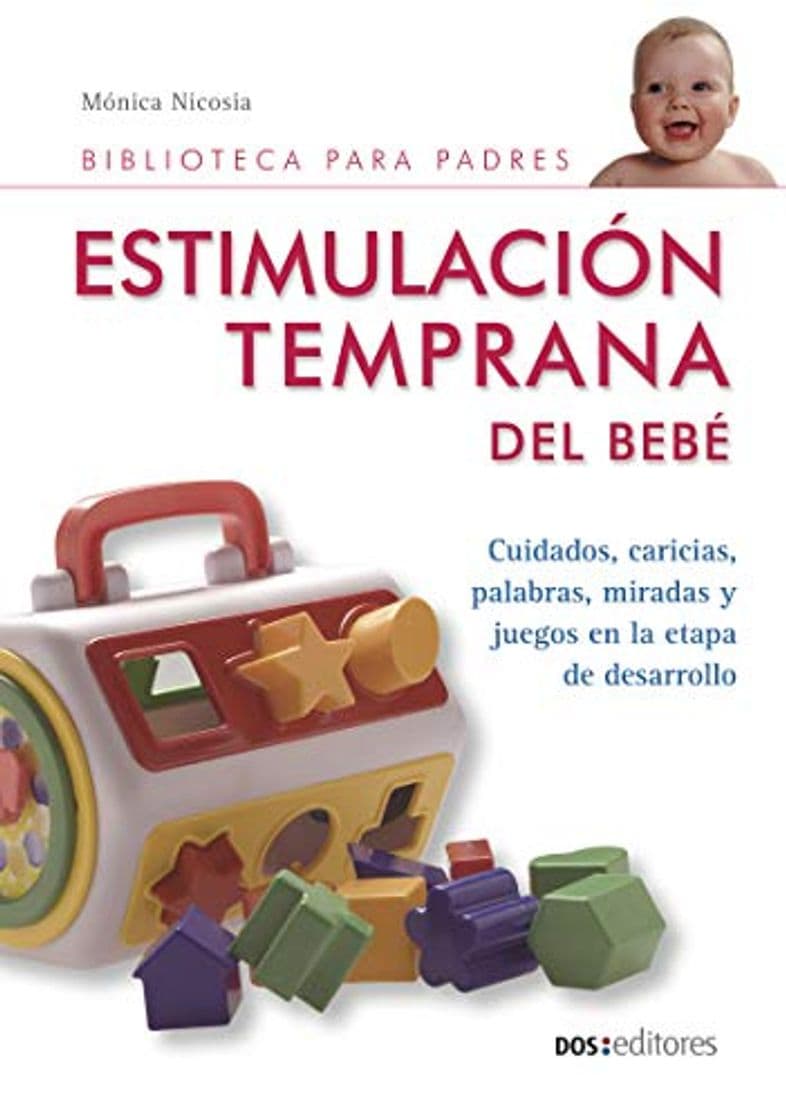 Book ESTIMULACIÓN TEMPRANA DEL BEBÉ: cuidados, caricias, palabras, miradas y juegos en la etapa de desarrollo