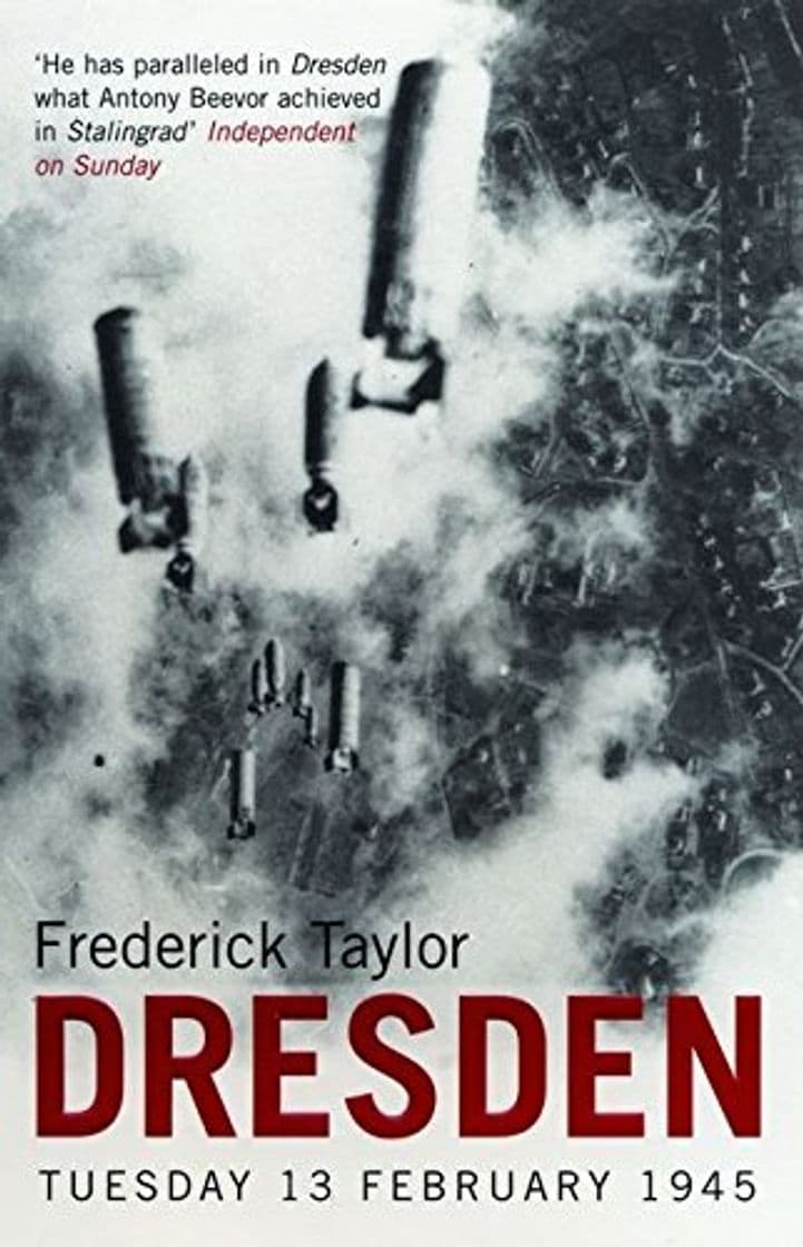 Book Taylor, F: Dresden: Tuesday, 13 February, 1945