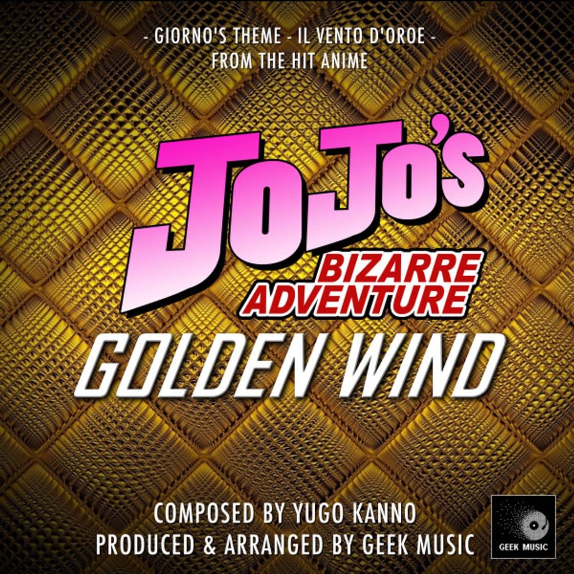 Canción JoJo's Bizarre Adventure: Golden Wind: Giorno's Theme: Il Vento D'Oro: Main Theme