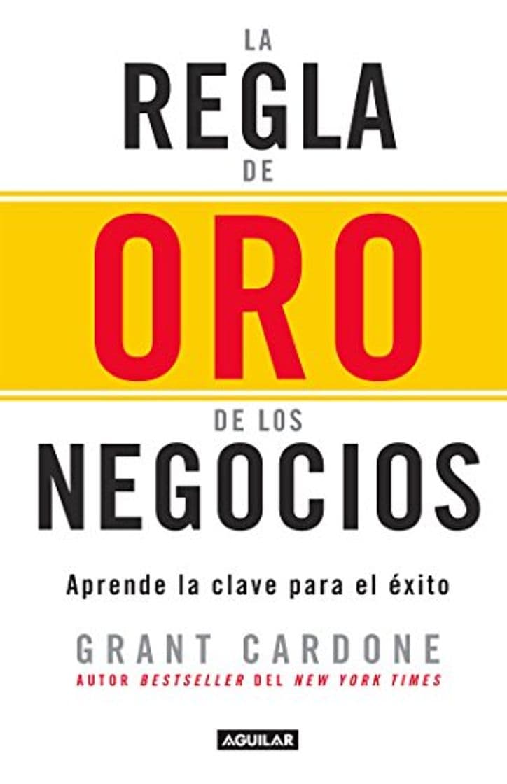 Libro La regla de oro de los negocios: Aprende la clave para el éxito