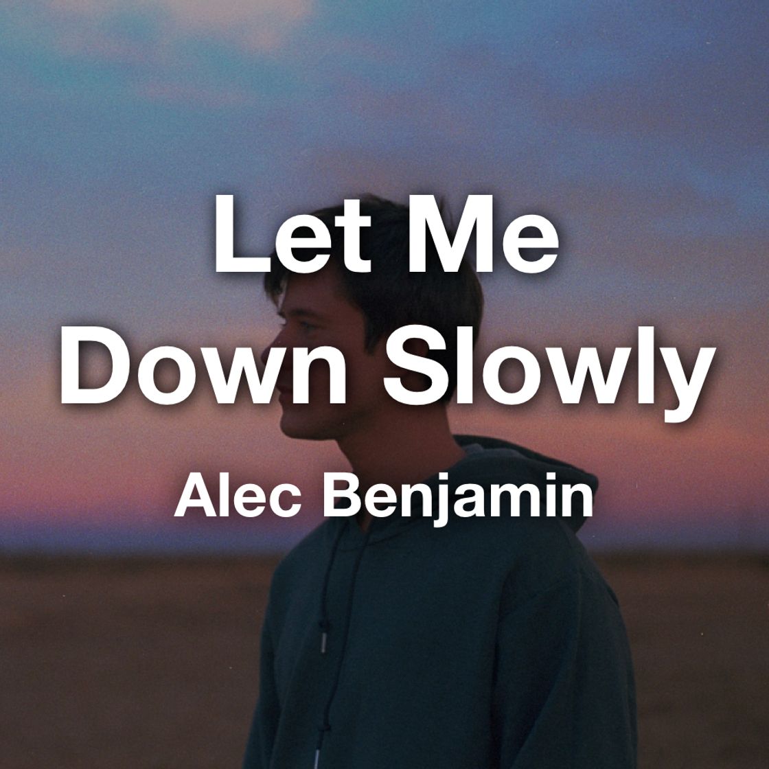 Canción Let me down slowly