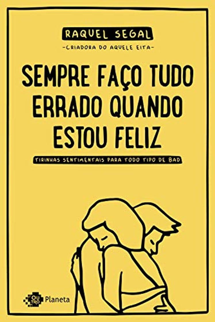 Libro Sempre faço tudo errado quando estou feliz: tirinhas sentimentais para todo tipo