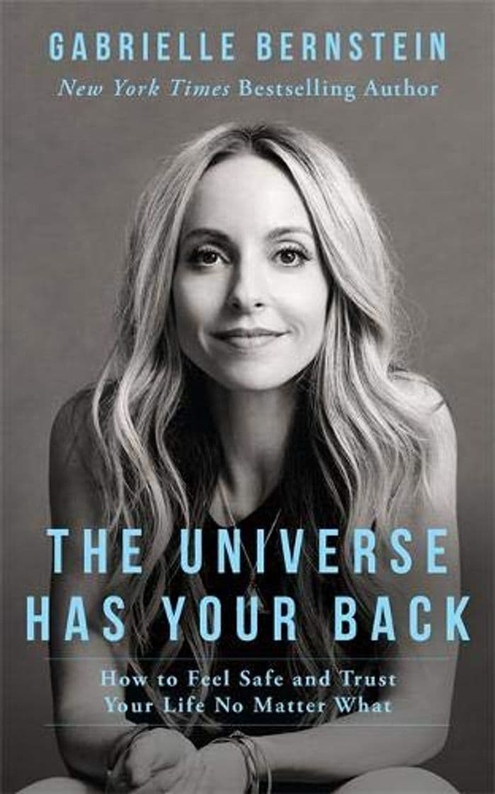 Libro The Universe Has Your Back: How to Feel Safe and Trust Your Life No Matter What