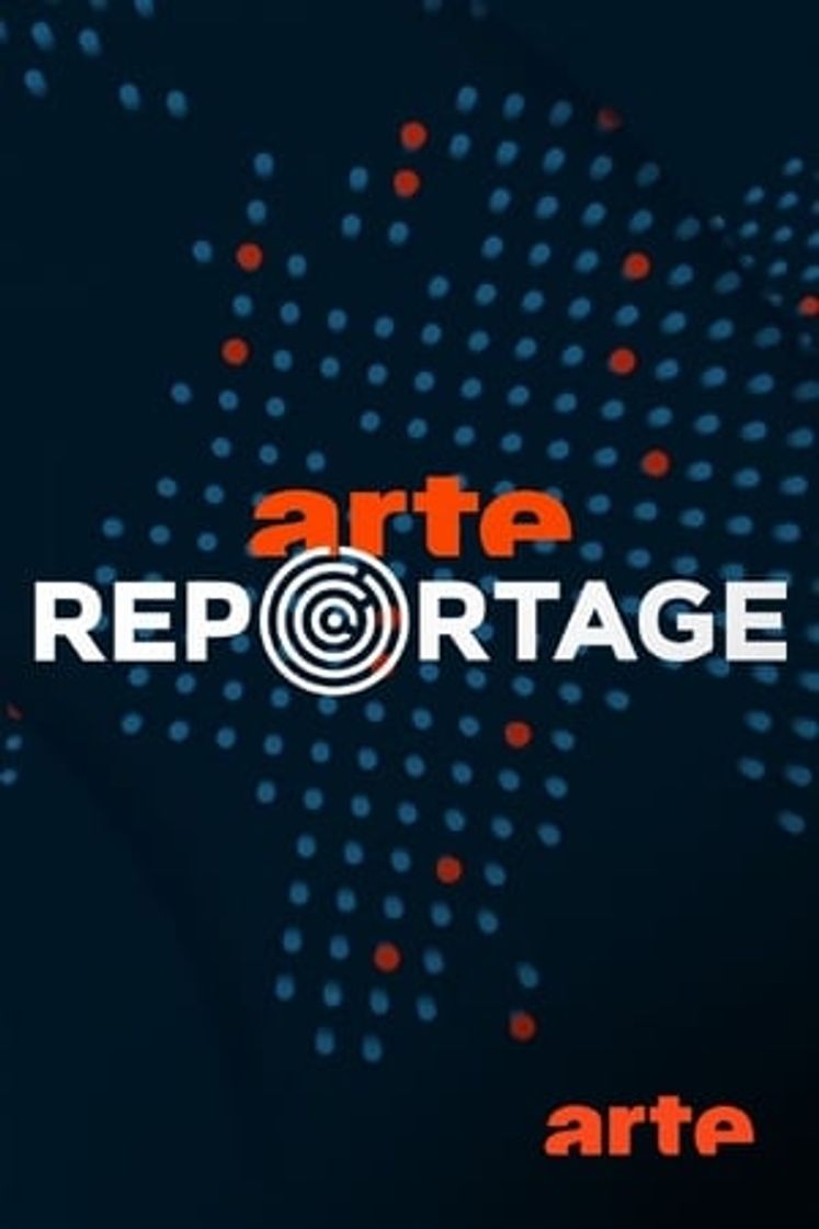 Serie ARTE Reportage