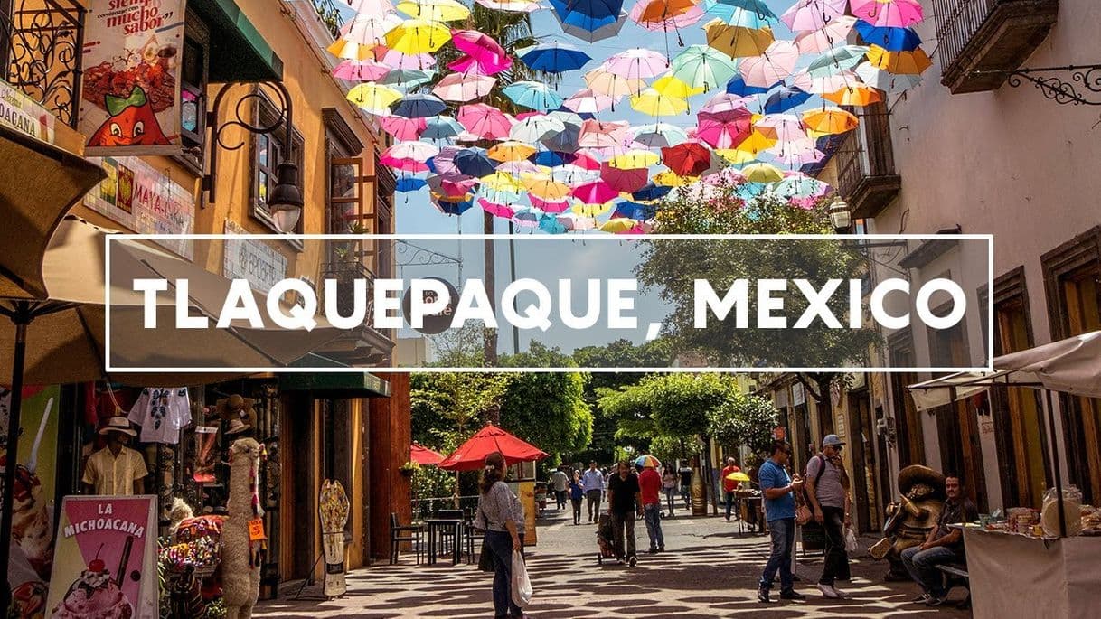 Place Tlaquepaque