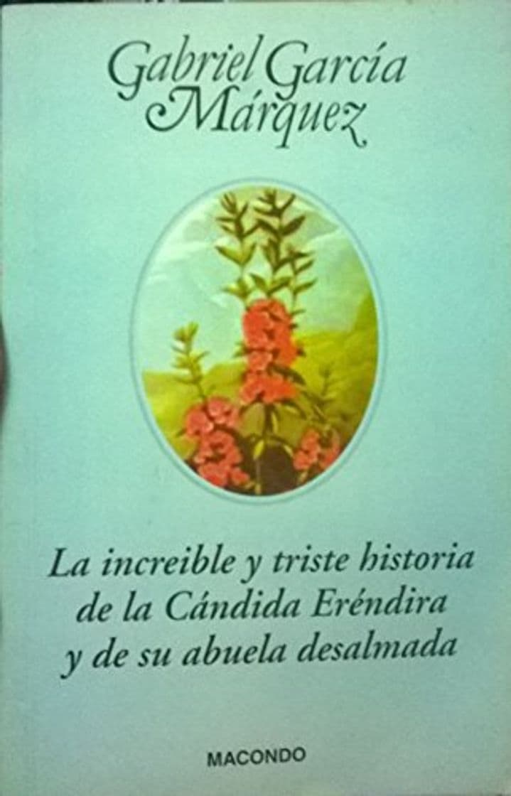 Libro La increible y triste historia de la candida Erendira y de su