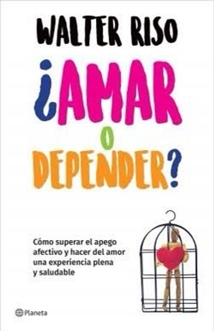 Libro ¿Amar o depender?: Cómo superar el apego afectivo y hacer del amor