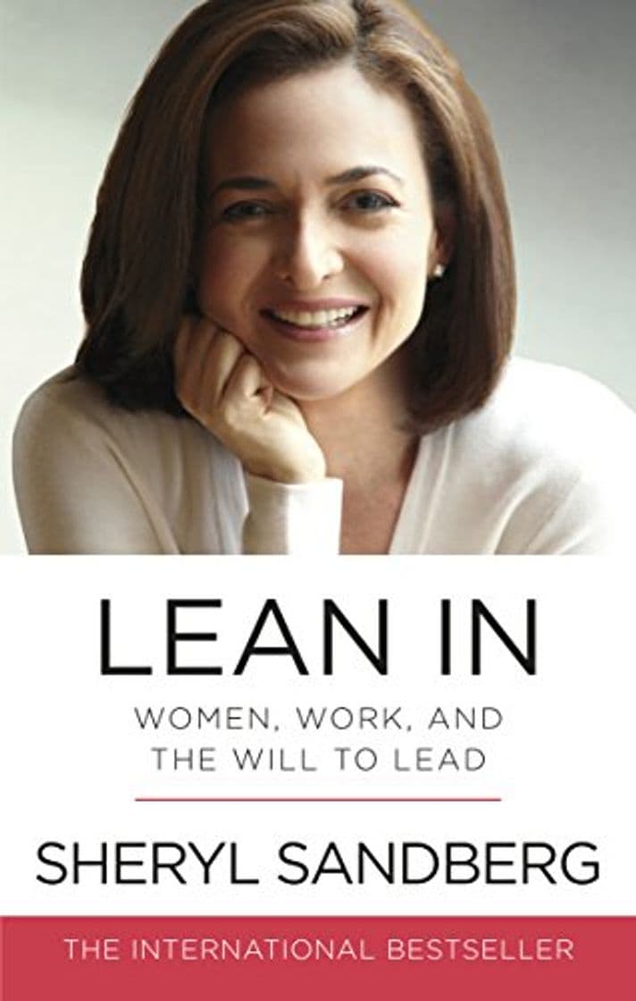 Libro Lean In: Women, Work, and the Will to Lead