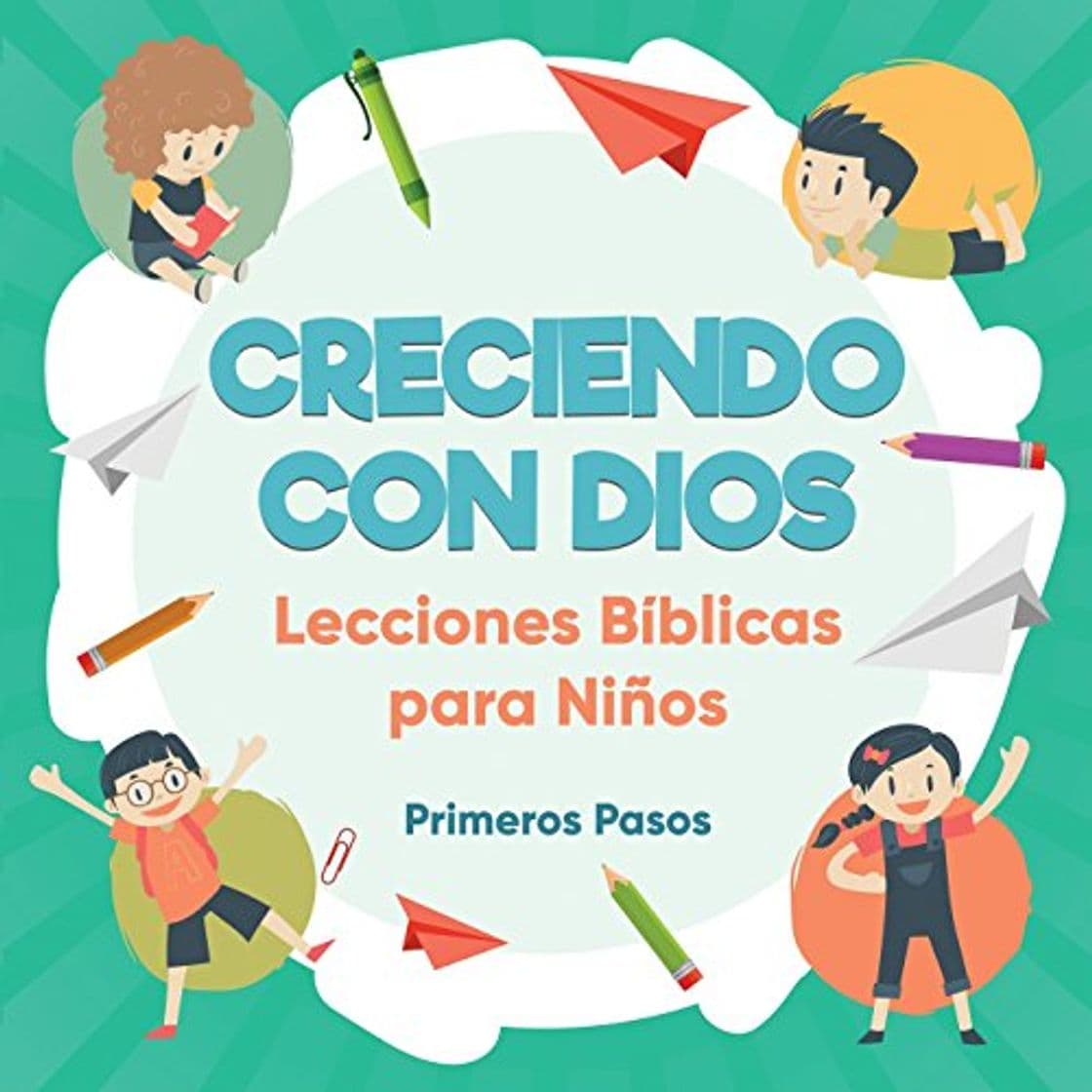 Book Creciendo con Dios: Lecciones Bíblicas Para Niños