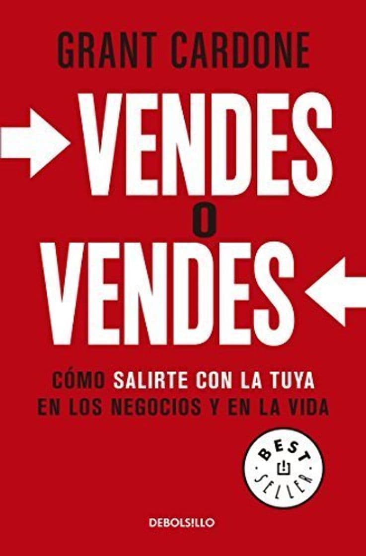 Libro Vendes o vendes: Cómo salirte con la tuya en los negocios y