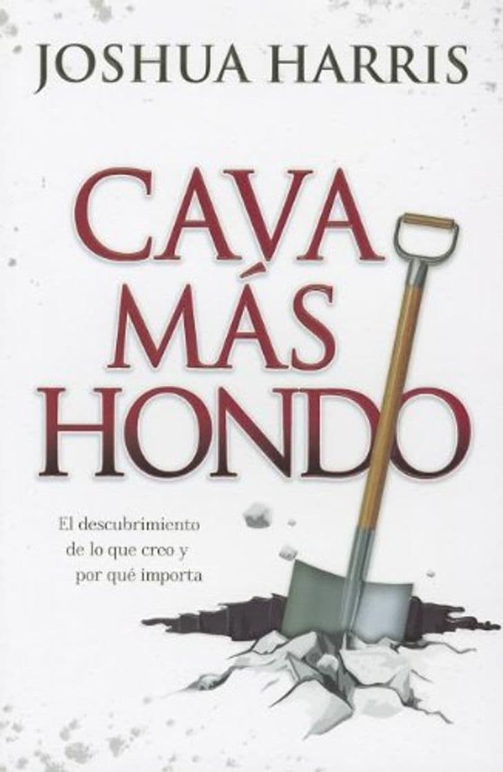 Book Cava Mas Hondo: El Descubrimiento de Lo Gue Creo y Por Que Importa