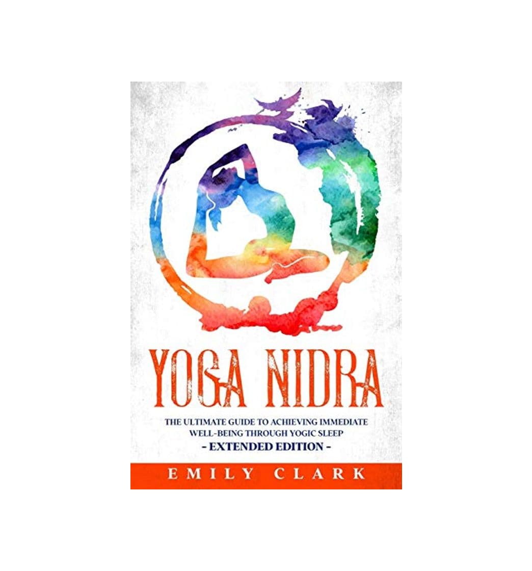 Book Yoga Nidra: The Ultimate Guide to Achieving Immediate Well-Being Through Yogic Sleep