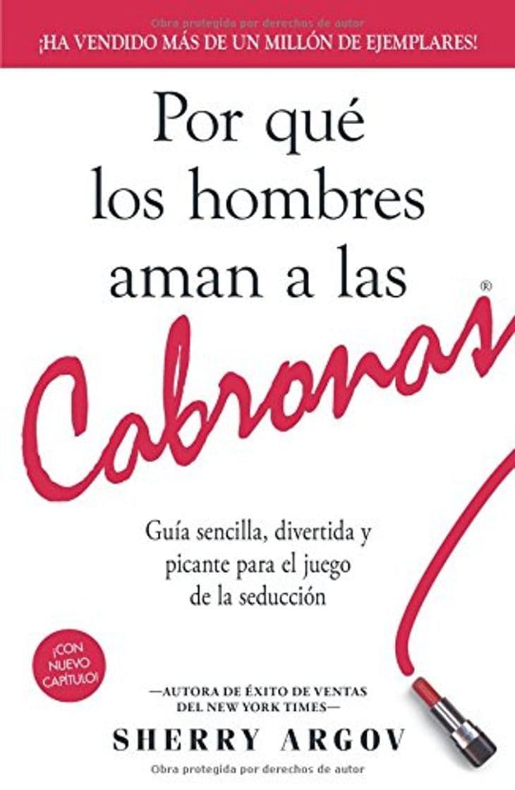 Book Por Que los Hombres Aman A las Cabronas: Guia Sencilla, Divertida y Picante Para el Juego de la Seduccion = Why Men Loves Bitches