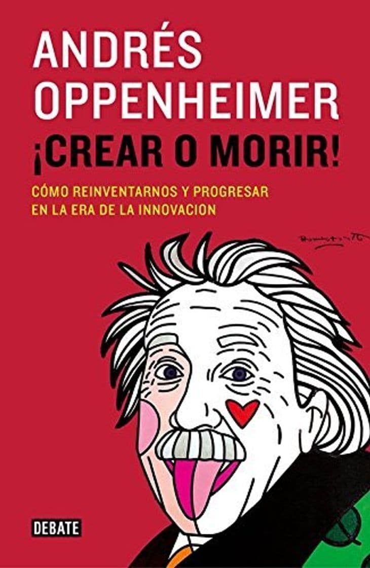 Book ??Crear o morir! / Create or Die!: C??mo reinventarnos y progresar en