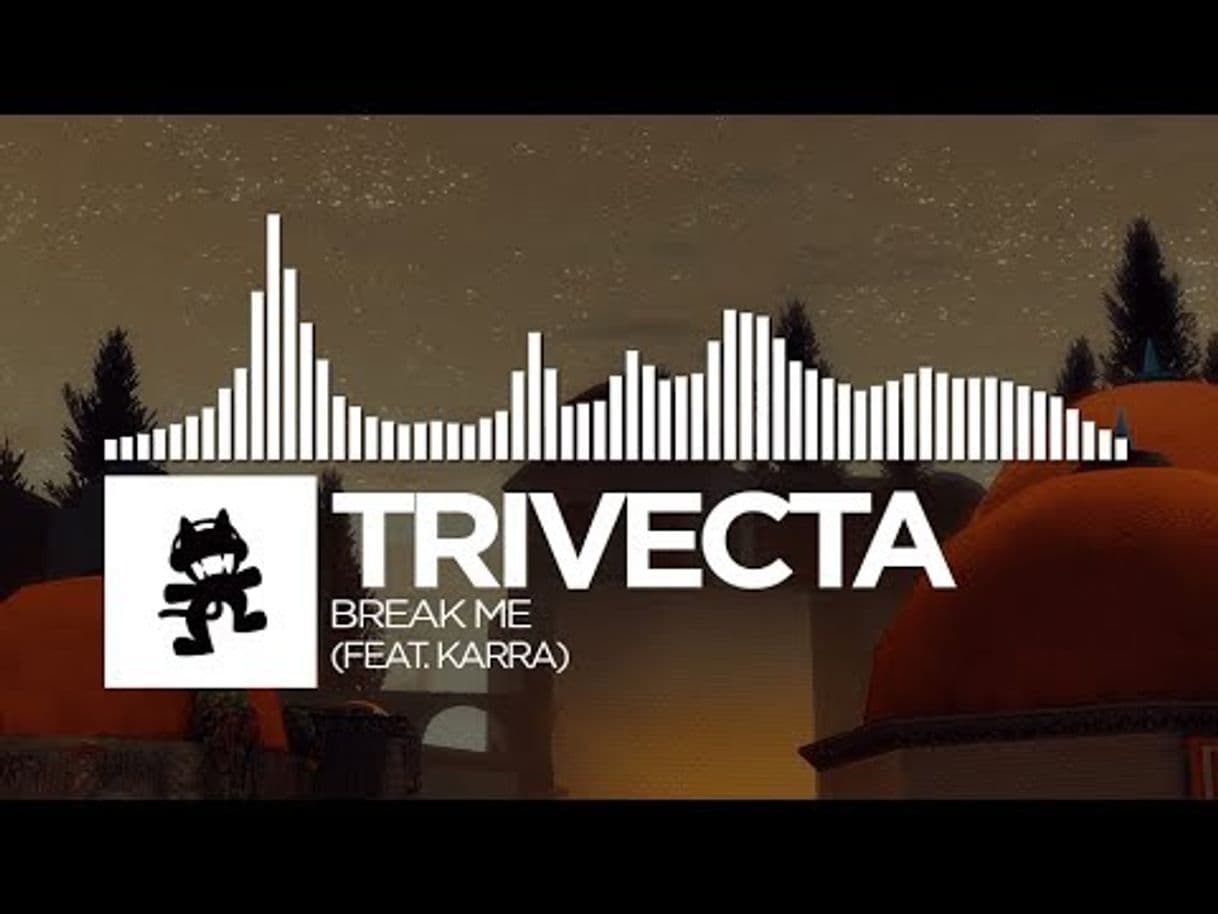 Music Trivecta - Break Me (feat. Karra) [Monstercat} 