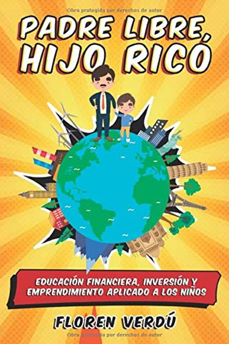 Book Padre libre, hijo rico: Educación financiera, inversión y emprendimiento aplicado a los