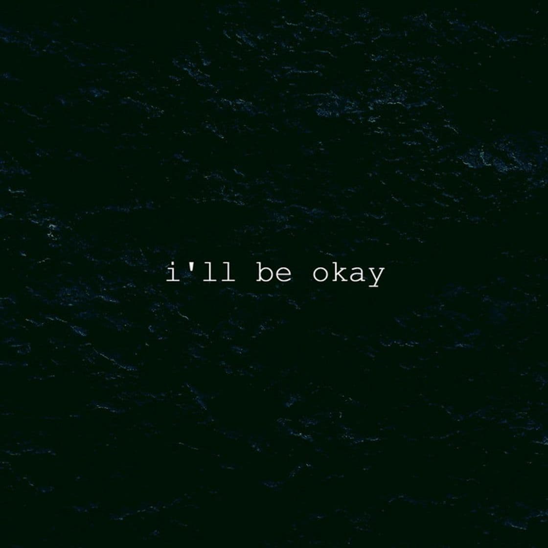 Music I'll Be Okay