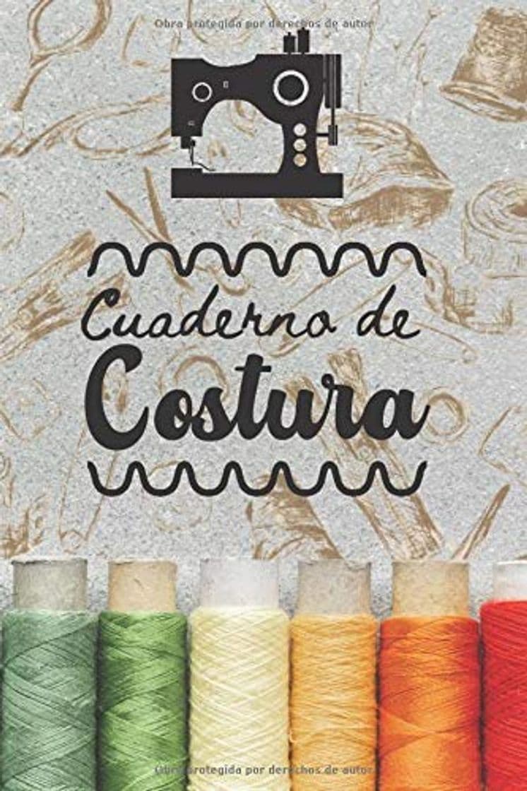 Book Cuaderno de Costura: Registra tus Proyectos, Ideas y Patrones de Costura -