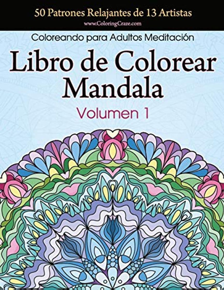 Libro Libro de Colorear Mandala: 50 Patrones Relajantes de 13 Artistas, Coloreando para