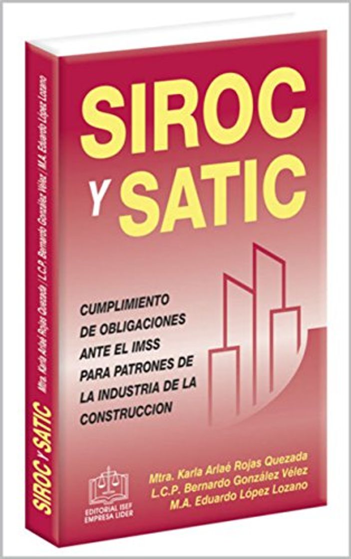 Libro SIROC y SATIC CUMPLIMIENTO DE OBLIGACIONES ANTE EL IMSS PATRONES DE LA