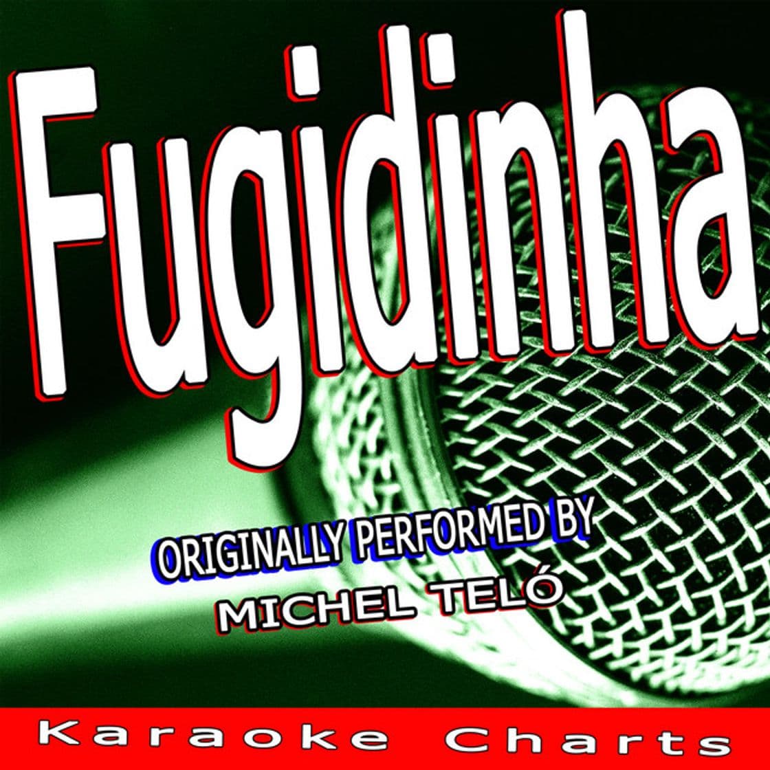 Canción Fugidinha (Originally Performed By Michel Teló) [Karaoke Version]