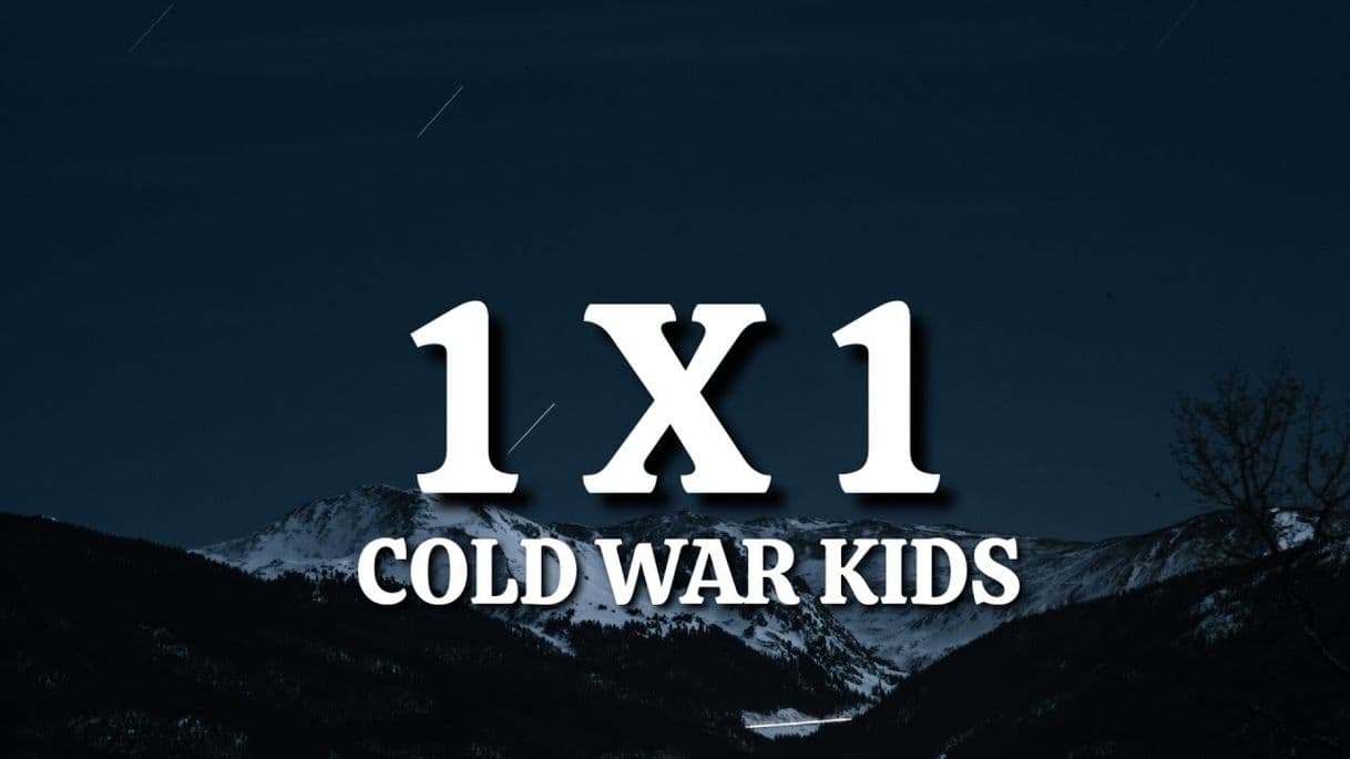 Canción Cold War Kids - 1 x 1 