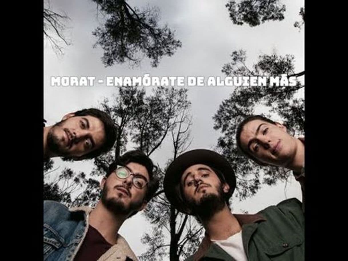 Moda Morat - Enamórate De Alguien Más