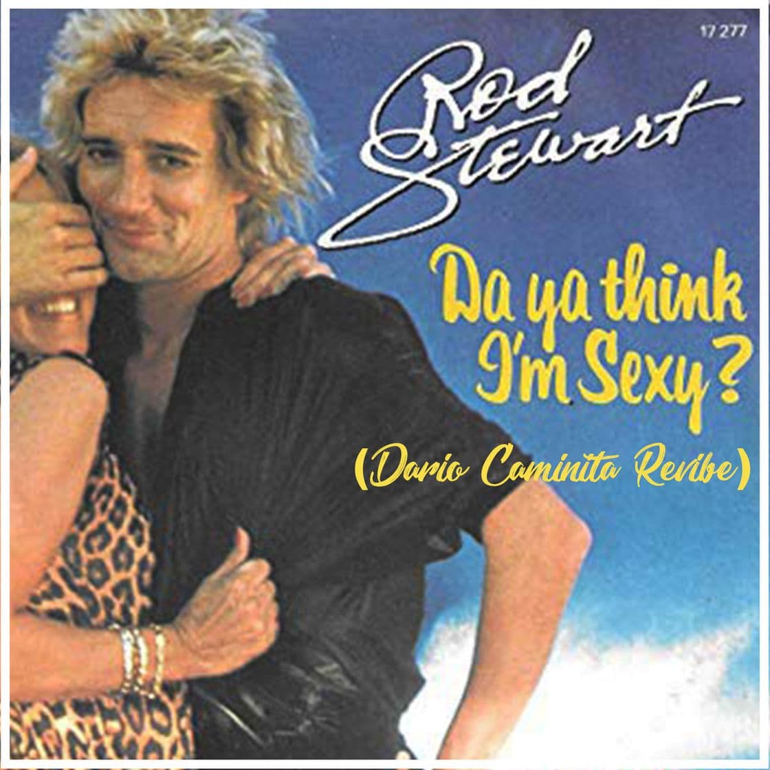 Music Do Ya Think I'm Sexy - DNCE y Rod Stewart

