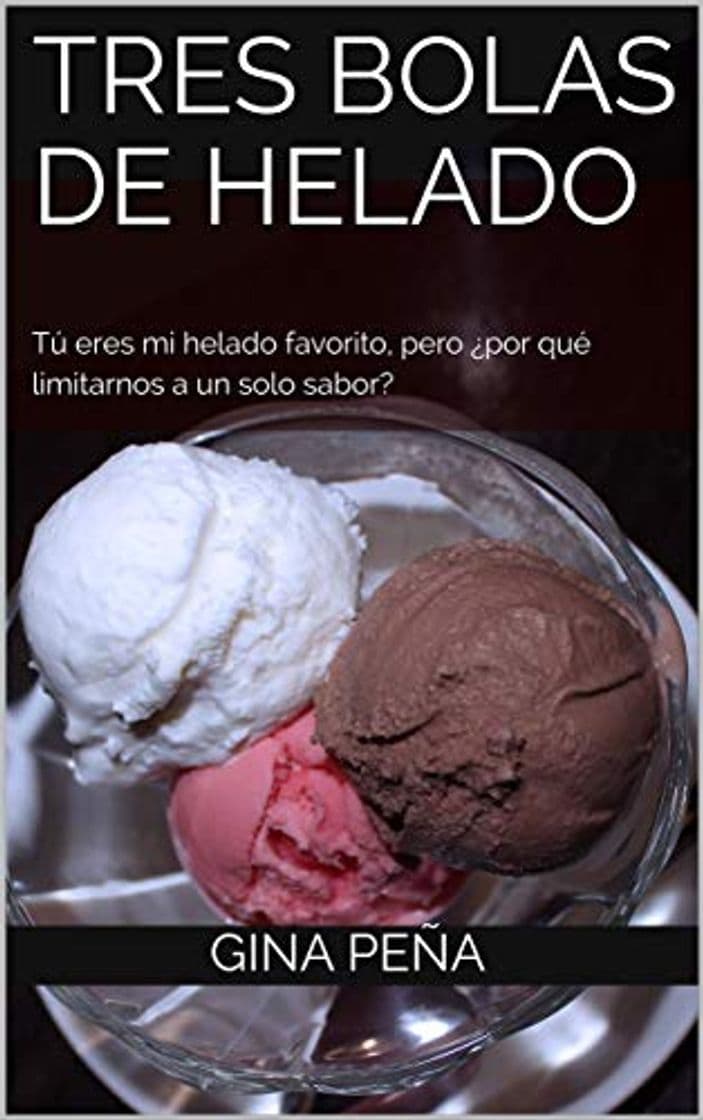 Producto Tres bolas de helado: Tú eres mi helado favorito, pero ¿por qué