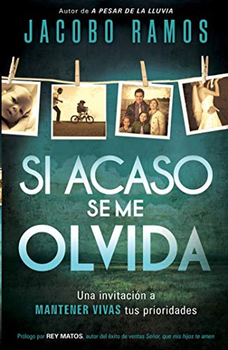 Libro Si acaso se me olvida: Cómo encontrar el camino hacia una vida extraordinaria