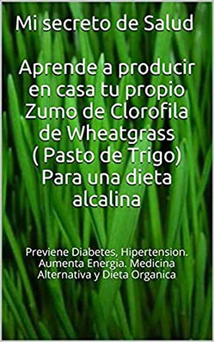 Product Mi secreto de Salud Aprende a producir en casa tu propio Zumo