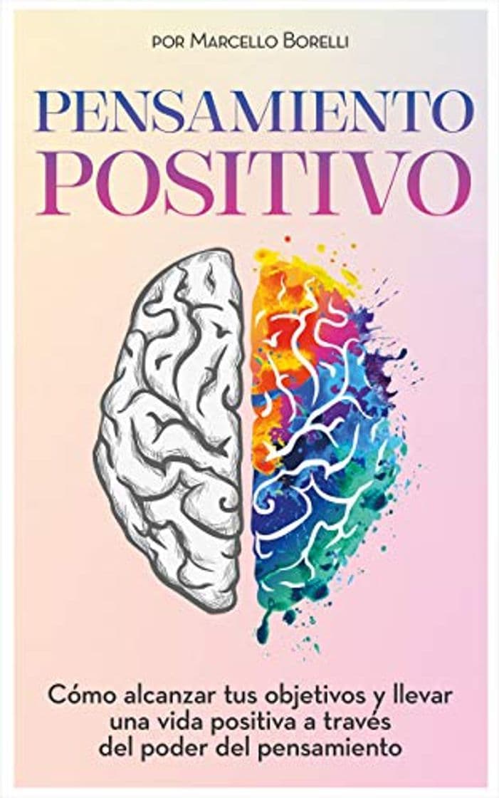 Book PENSAMIENTO POSITIVO: Cómo alcanzar tus objetivos y  llevar una vida positiva a través  del poder del pensamiento