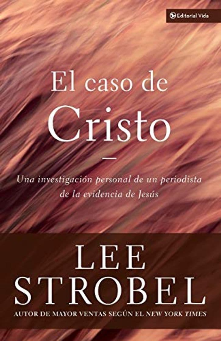 Book El caso de Cristo: Una investigación personal de un periodista de la evidencia de Jesús: An Investigation Exhaustive